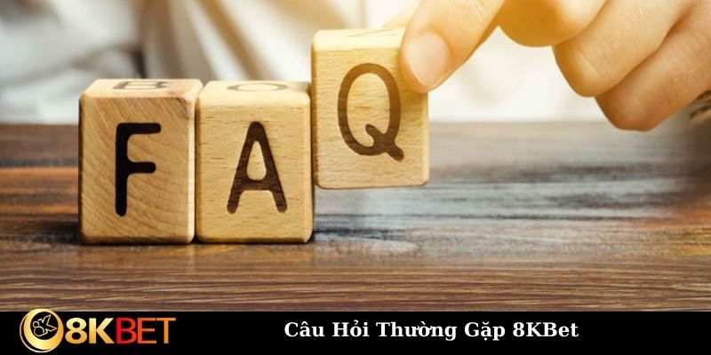 Giải đáp những thắc mắc thường gặp tại 8KBet