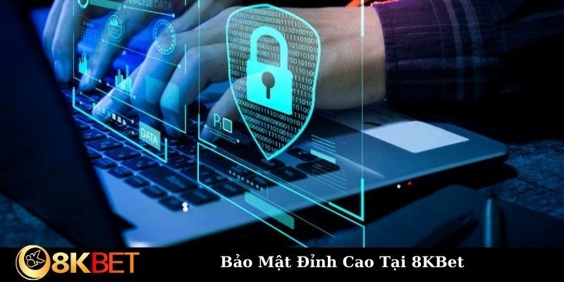 Hệ thống mã hóa bảo mật đỉnh của chóp tại 8KBet