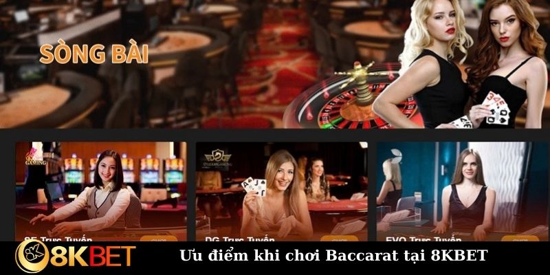 Ưu điểm khi chơi Baccarat tại 8KBET