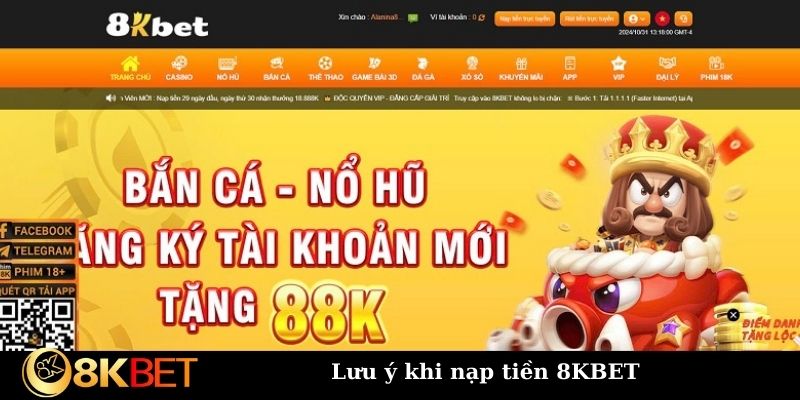 Lưu ý khi nạp tiền 8KBET